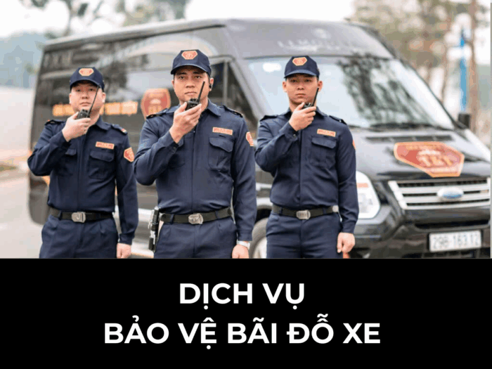 DỊCH VỤ BẢO VỆ BÃI ĐỖ XE