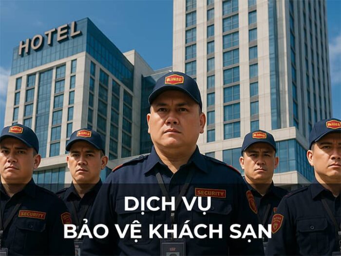 DỊCH VỤ BẢO VỆ KHÁCH SẠN