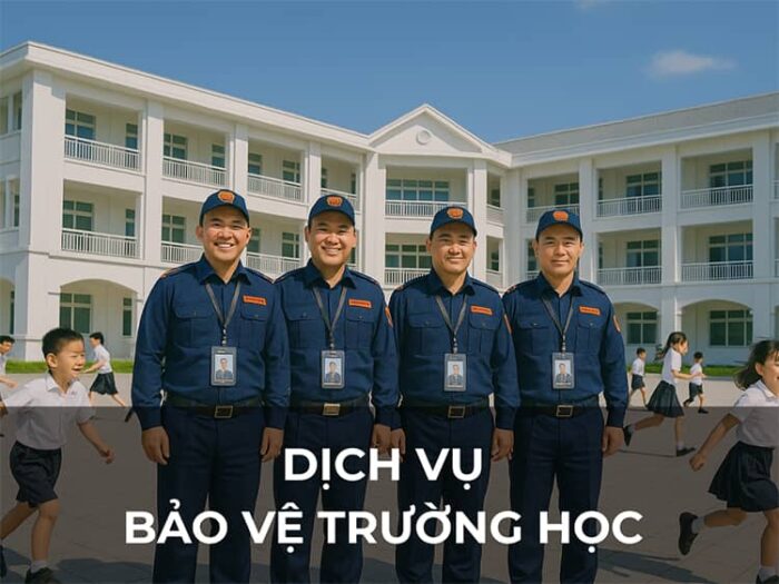 DỊCH VỤ BẢO VỆ TRƯỜNG HỌC
