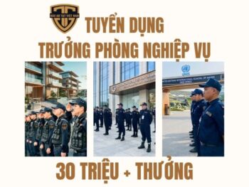 Tuyển dụng, tuyển dụng nhân sự cấp cao, tuyển dụng chỉ huy vùng, tuyển dụng trưởng phòng nghiệp vụ Bảo vệ sự kiện, an ninh sự kiện, bảo vệ sự kiện chuyên nghiệp, bản lĩnh của người lính