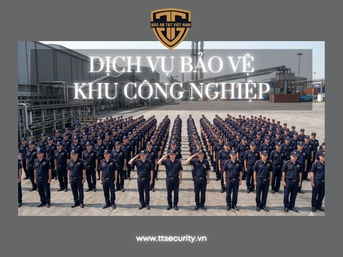 BẢO VỆ KHU CÔNG NGHIỆP